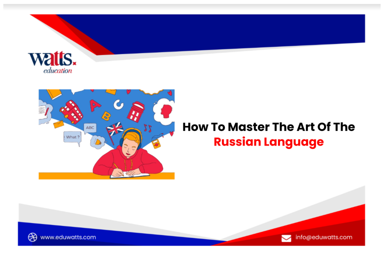 How To Master The Art Of The Russian Language