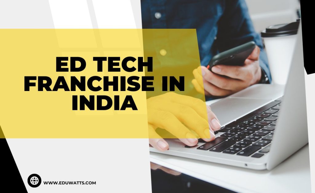 Ed Tech Franchise in India
